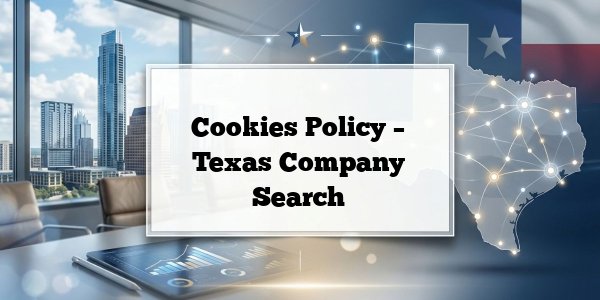 Cookies Policy – Texas Company Search