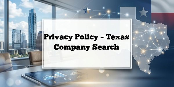 Privacy Policy – Texas Company Search