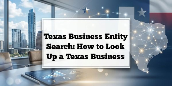 Texas Business Entity Search: How to Look Up a Texas Business